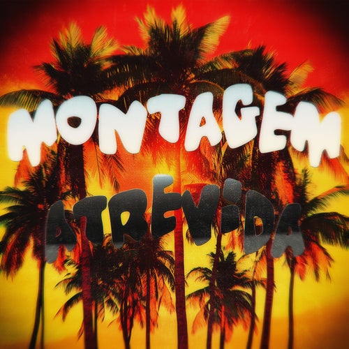 MONTAGEM ATREVIDA