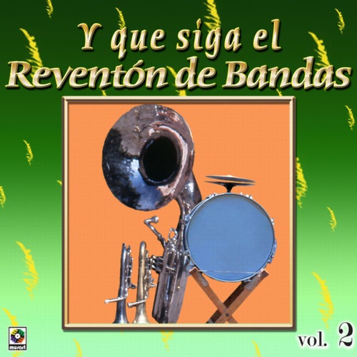 Joyas Musicales: Y Que Siga El Reventón De Bandas, Vol. 2