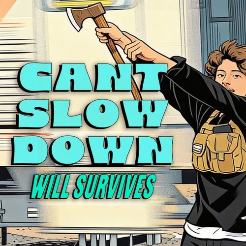 Can’t Slow Down