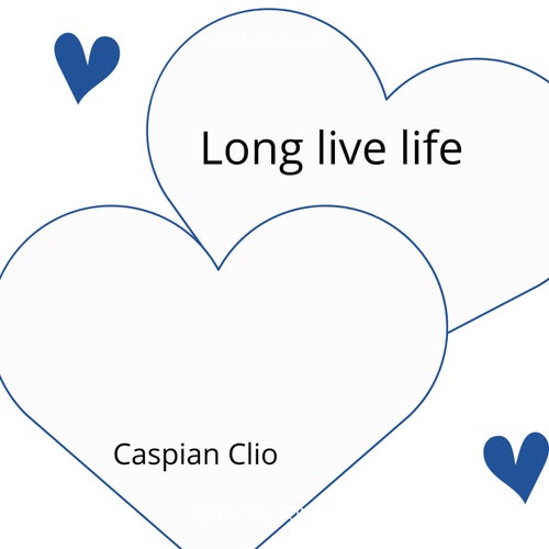 Long live life