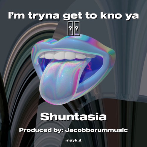 I’m tryna get to kno ya