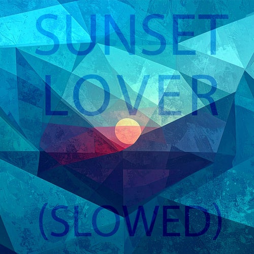 Sunset Lover (Slowed Edit)