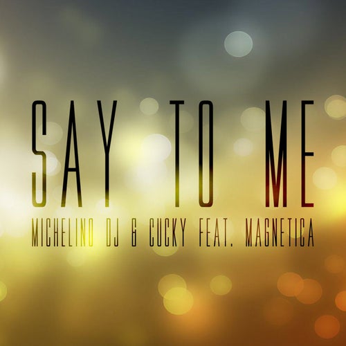 Say to Me