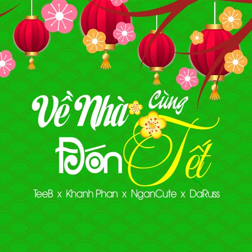 Về Nhà Cùng Đón Tết (feat. Khanh Phan, Ngancute, DaRuss)