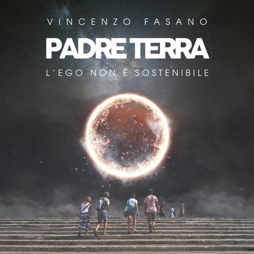 Padre Terra - L'ego non è sostenibile