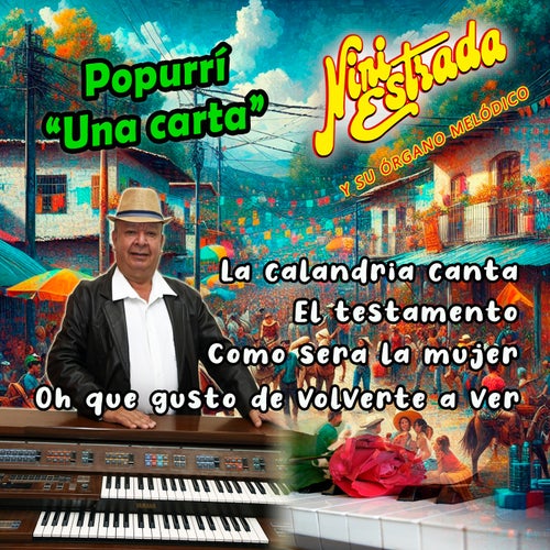 Popurrí: Una Carta / La Calandria Canta / El Testamento / Cómo Será La Mujer / Oh Que Gusto De Volverte a Ver