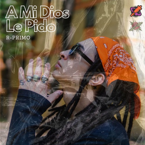 A Mi Dios Le Pido