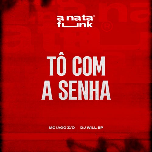 Tô Com a Senha
