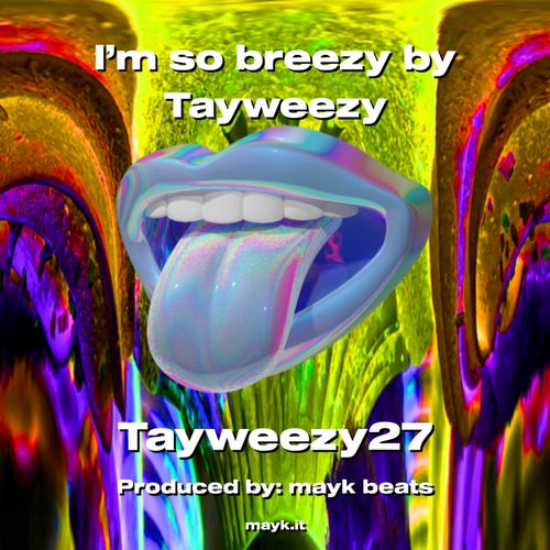 I'm so breezy by Tayweezy