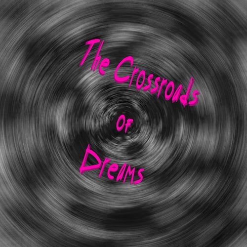 The Crossroads of Dreams