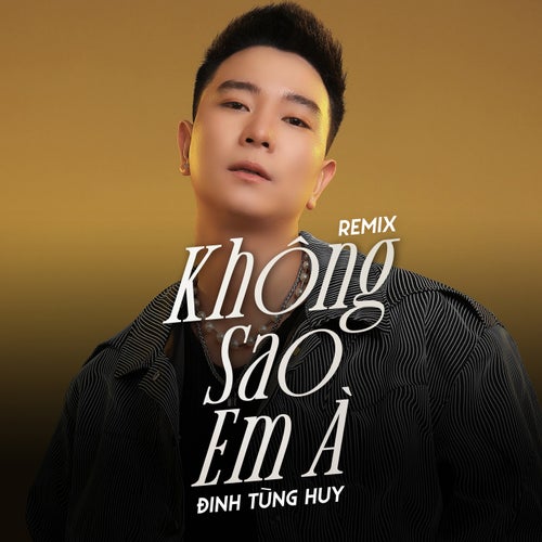 Không Sao Em À (Remix)