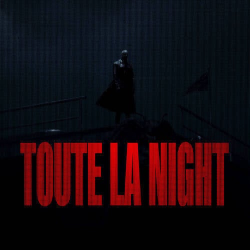 TOUTE LA NIGHT