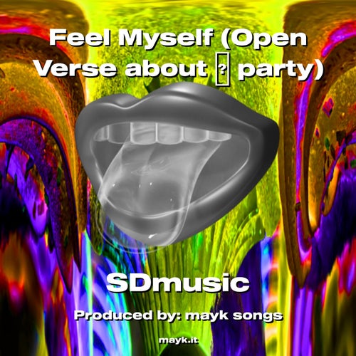 Feel Myself (Open Verse about  party)