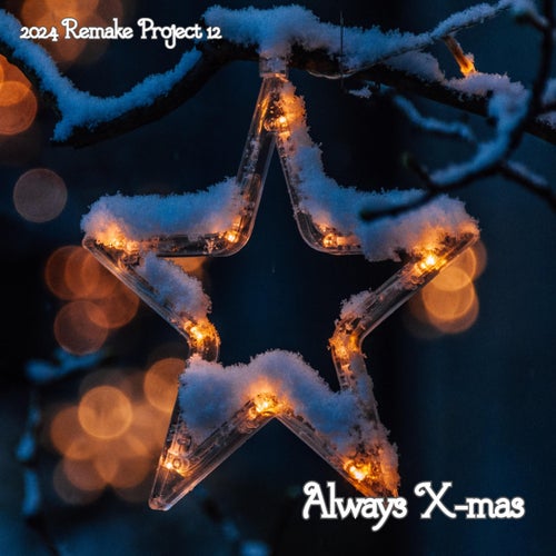 Always X-mas (2024 Remake Version)