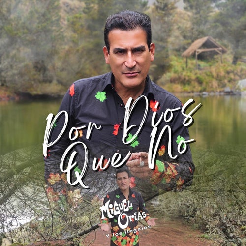 Por Dios Que No