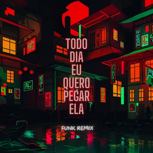 TODO DIA EU QUERO PEGAR ELA (FUNK RAVE)