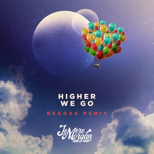 Higher We Go (Reggae Remix)