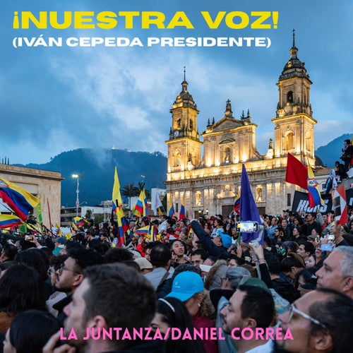 Nuestra Voz (Iván Cepeda Presidente)