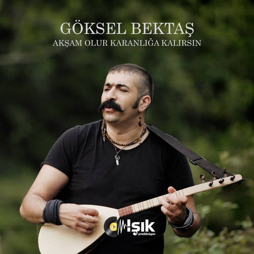 AKŞAM OLUR KARANLIĞA KALIRSIN