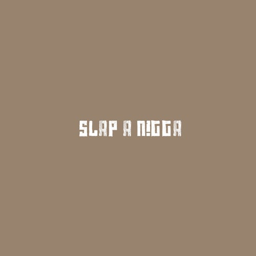 Slap a N!Gga Riddim