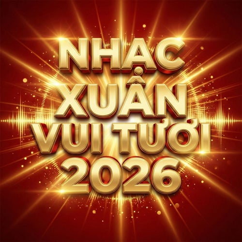 Nhạc Xuân Vui Tươi 2026