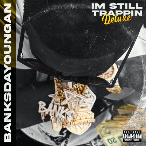 IM STILL TRAPPIN (DELUXE)