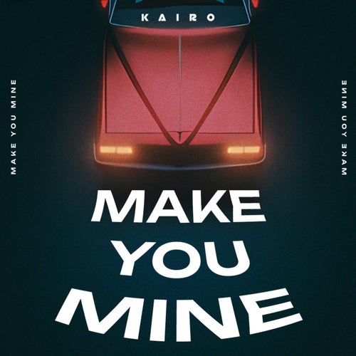 Make You Mine