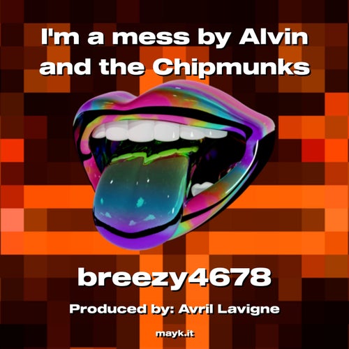 Im a mess by Alvin and the Chipmunks