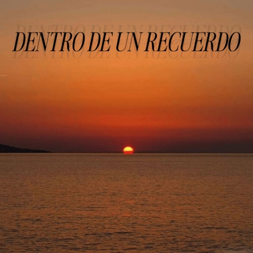 dentro de un recuerdo