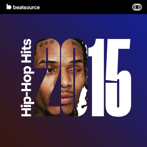 2015 Hip-Hop Hits Playlist For DJs On Beatsource