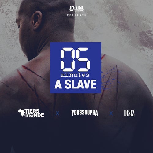 Five Minutes a Slave (feat. Youssoupha, Disiz)