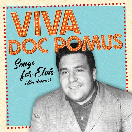 Viva Doc Pomus: Songs For Elvis (The Demos)