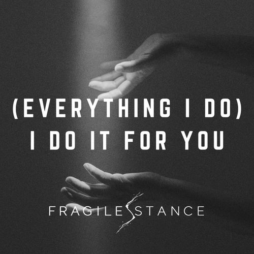 (Everything I Do) I Do It For You
