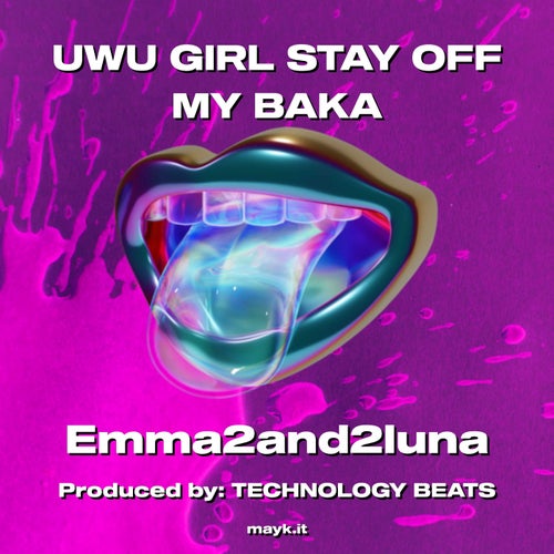 UWU GIRL STAY OFF MY BAKA