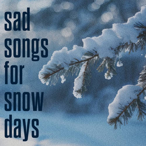 sad songs for snow days