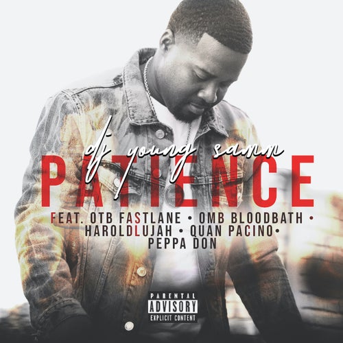 Patience (feat. OTB Fastlane, OMB Bloodbath, Haroldlujah, Quan Pacino & Peppa Don)