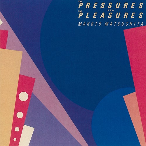 The Pressures and the Pleasures (2018 Remaster)