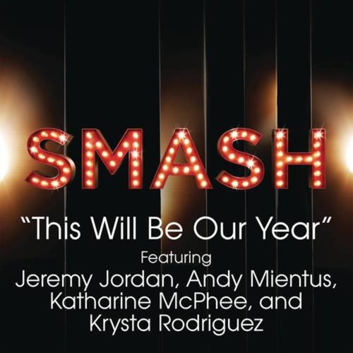 This Will Be Our Year (SMASH Cast Version)