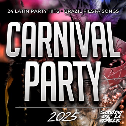 Carnival Party 2025 - 24 Latin Party Hits - Brazil Fiesta Songs