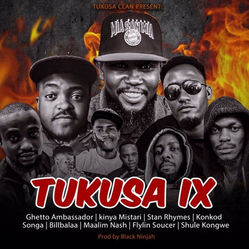 Tukusa IX (feat. Stan rhymes, konkoad, SONGA, BILLBALAA, Maalim Nash, Fylin soucer, Adam shule kongwe) & Adam shule kongwe