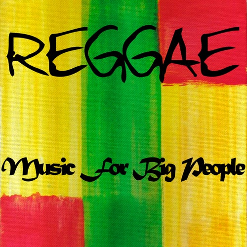 Reggae Music for Big People