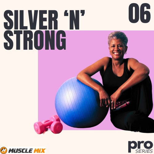 Silver N Strong, Vol. 6 - Nonstop, 32 Counts, 128 Bpm, Music for Fit Pros