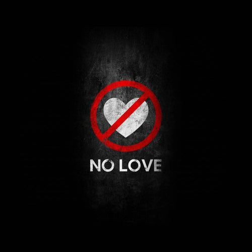 NO LOVE