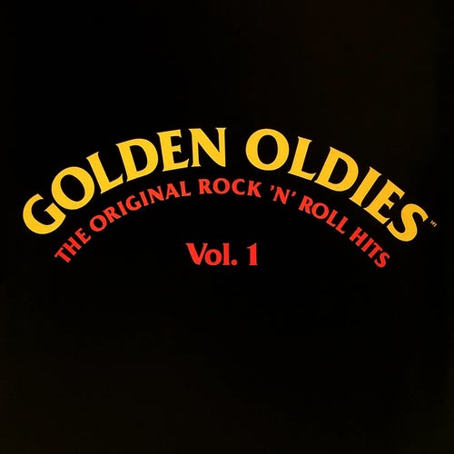 Golden Oldies: The Original Rock 'N' Roll Hits, Vol. 1