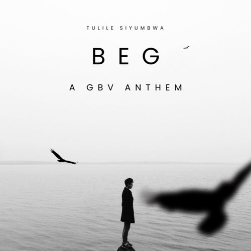 BEG (A GBV Anthem)