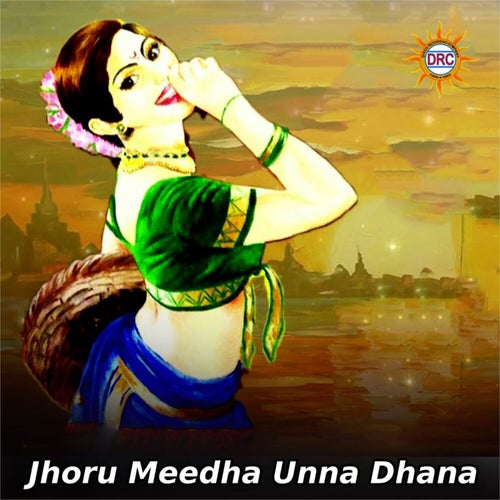 Jhoru Meedha Unna Dhana