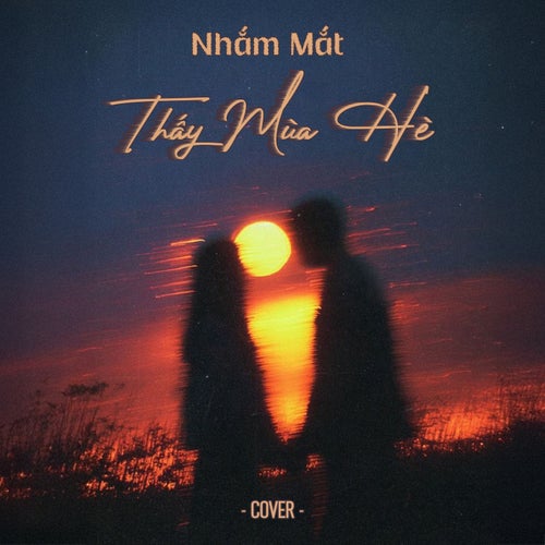 Nhắm Mắt Thấy Mùa Hè (Cover)