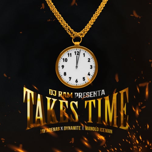 Takes Time (feat. Dj Dynamite PR, Manolo Iceman & Jay Arenas)