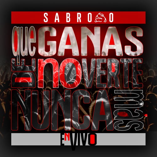 Que Ganas De No Verte Nunca Más (En Vivo)