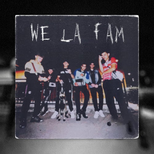 We La Fam